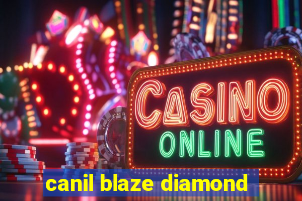 canil blaze diamond